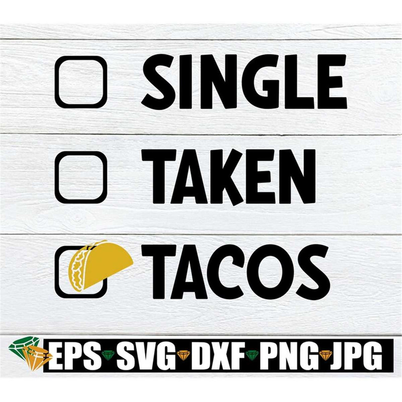 MR-1982023214056-single-taken-tacos-in-love-with-tacos-valentines-day-image-1.jpg