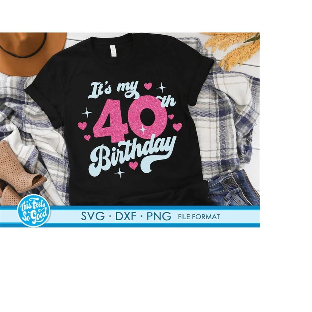 MR-19820232219-cute-turning-40-years-old-svg-40th-birthday-svg-files-for-image-1.jpg