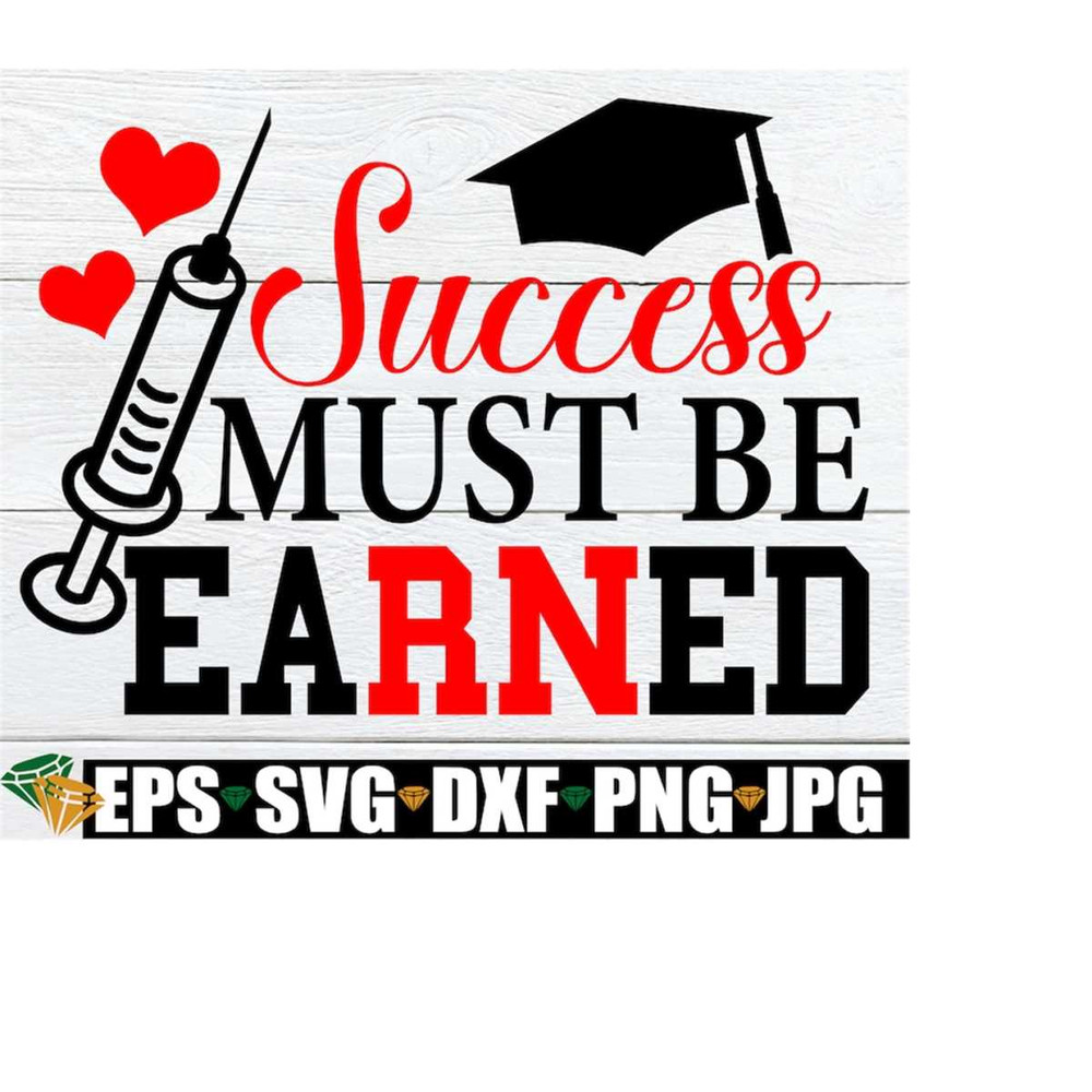 MR-198202322754-success-must-be-earned-rn-degree-svg-nursing-school-image-1.jpg