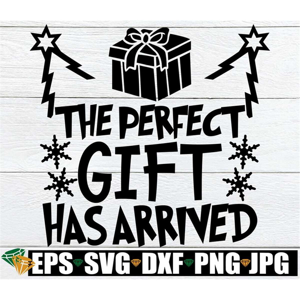 MR-198202322136-the-perfect-gift-has-arrived-christmas-svg-funny-christmas-image-1.jpg