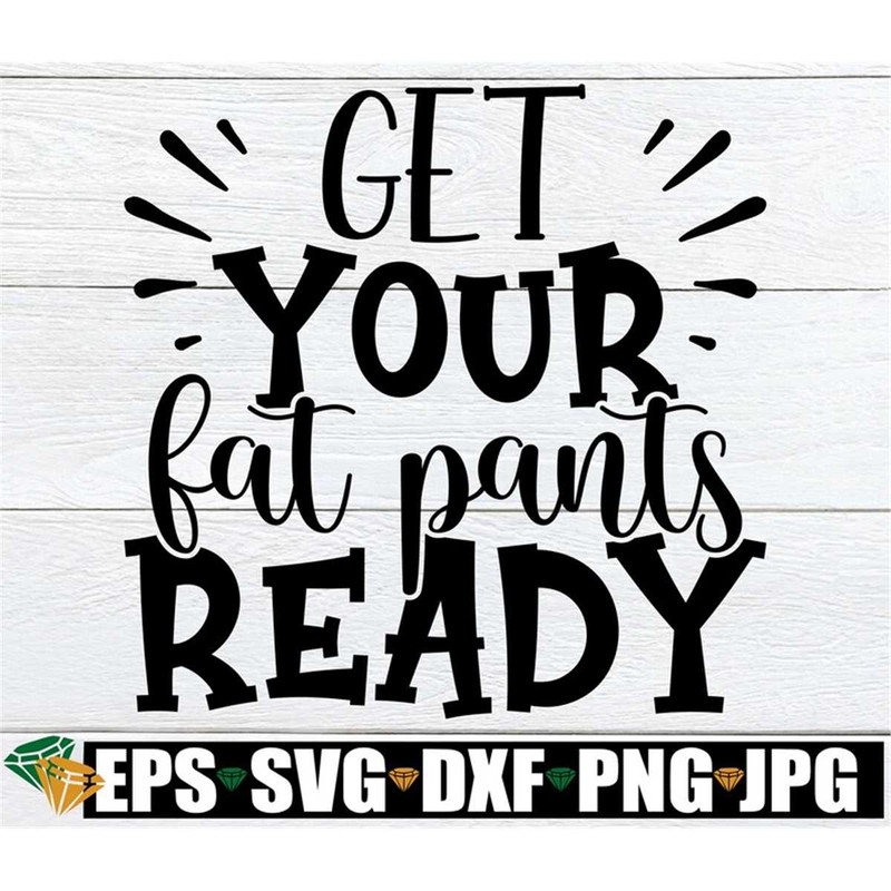 MR-1982023221619-get-your-pat-pants-ready-thanksgiving-svg-thanksgiving-image-1.jpg