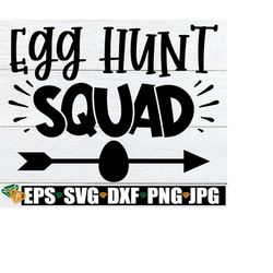 egg hunt squad, matching easter egg hunt, matching egg hunt, easter svg, matching easter svg,matching kids easter svg,ea