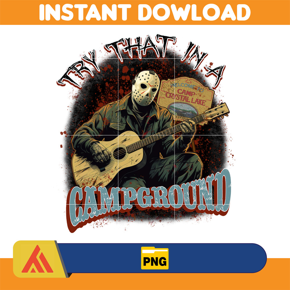 Try That In A Campground PNG, New Try That In A Small Town, Campground, PNG, Digital Download, Country Music, Horror Lover Halloween Png (2).jpg