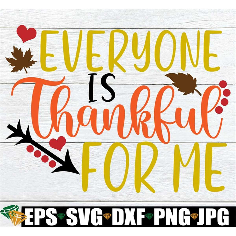MR-198202322517-everyone-is-thankful-for-me-thanksgiving-svg-first-image-1.jpg