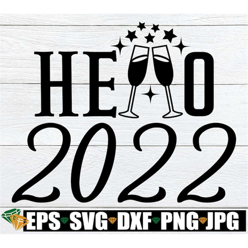 MR-198202322591-hello-2022-new-years-eve-decor-svg-new-years-eve-image-1.jpg