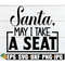 MR-198202323050-santa-may-i-take-a-seat-christmas-svg-womens-christmas-image-1.jpg