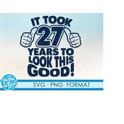 27th birthday svg png. turning 27 birthday svg cut files, 27 years old svg cut file for cricut. 27th birthday png svg ca