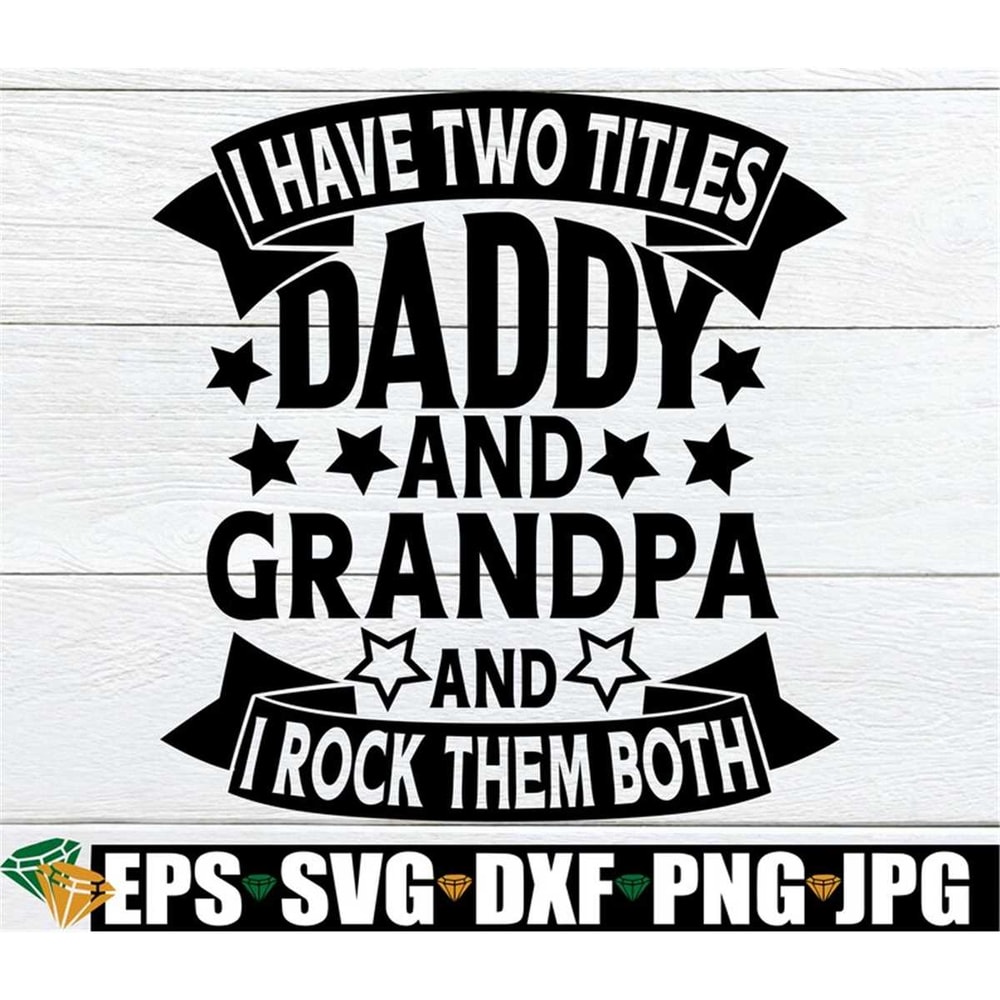 MR-1982023234530-i-have-two-titles-daddy-and-grandpa-and-i-rock-them-both-image-1.jpg