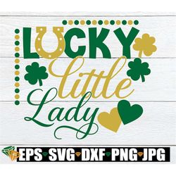 Lucky Little Lady, Cute St. Patrick's Day, Little Girl St. Patrick's day, St. Patrick's Day, Printable Image, SVG, Cut F