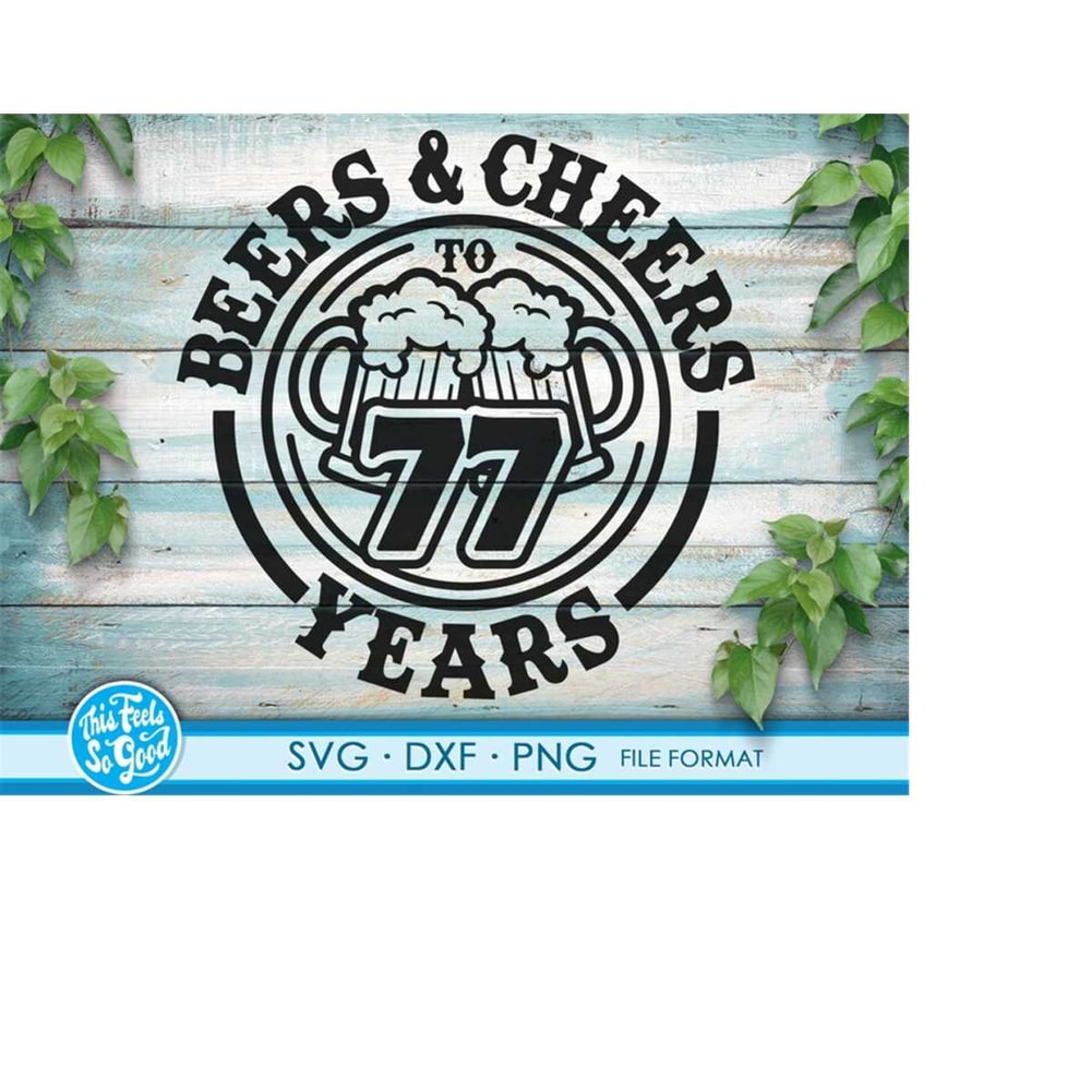 MR-20820230431-beer-birthday-77-years-svg-files-for-cricut-anniversary-gift-image-1.jpg