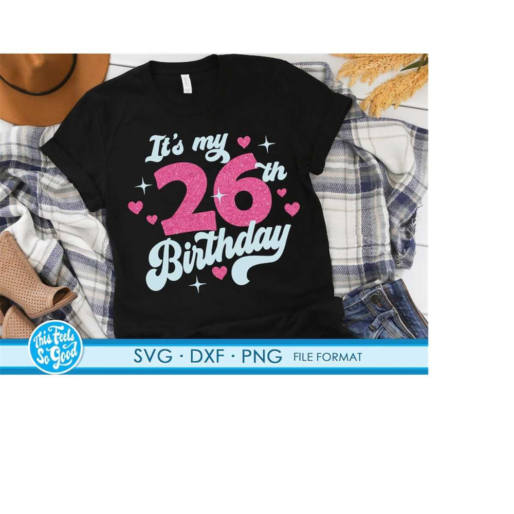 MR-20820230179-cute-turning-26-years-old-svg-26th-birthday-svg-files-for-image-1.jpg