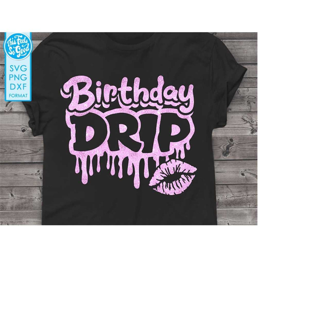 MR-208202302858-birthday-drip-svg-drip-birthday-svg-shirt-svg-birthday-gift-image-1.jpg