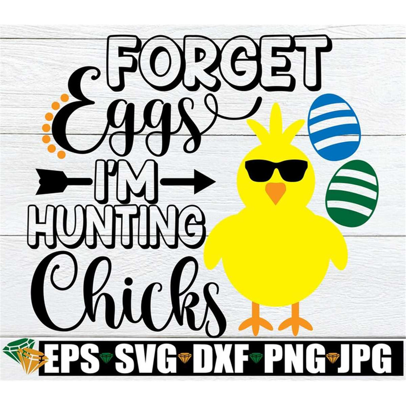 MR-208202304559-forget-eggs-im-hunting-chicks-cute-easter-svg-boys-image-1.jpg