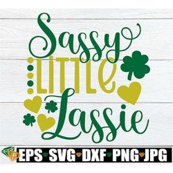 sassy little lassie, sassy lassie svg, cute st. patrick's day,st. patrick's day svg, cute girl's st. patrick's day, cut