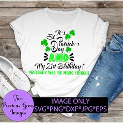 its st patricks day and my 21st birthday. mistakes will be made. cute funny st patricks day birthday. digital download.