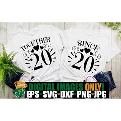 together since 2020, matching anniversary, matching husband and wife anniversary, anniversary svg, 2020 anniversary, cut