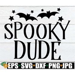 Spooky Dude, Boys Halloween SVG, Halloween SVG, Baby Boy Halloween svg, Spooky SVG, Halloween Baby, Kids Halloween, Funn