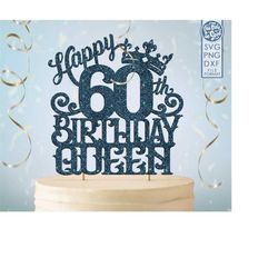custom 60th birthday cake topper svg, 60 60th happy birthday cake topper, happy birthday svg 60 60th birthday cake toppe