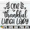 MR-20820232133-one-thankful-lunch-lady-thanksgiving-lunch-lady-svg-image-1.jpg