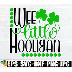 wee little hooligan. funny st. patricks day. kids st. patrick's day, st. patrick's day, cut file, svg, printable image,