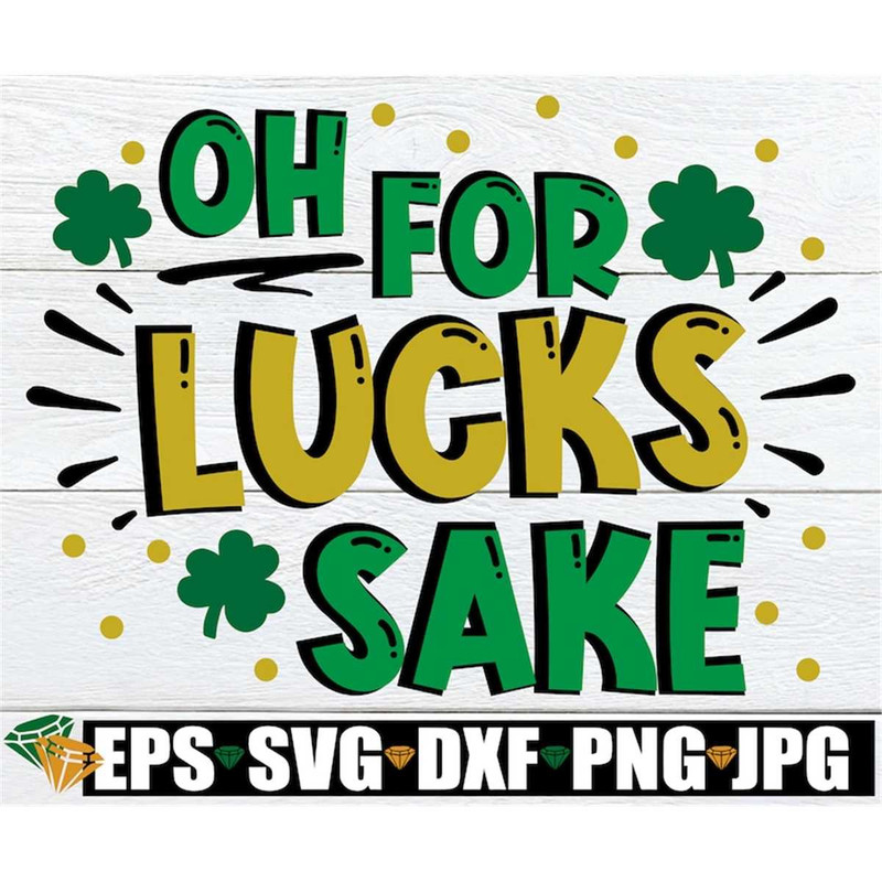 MR-20820232521-oh-for-lucks-sake-st-patricks-day-svg-st-image-1.jpg
