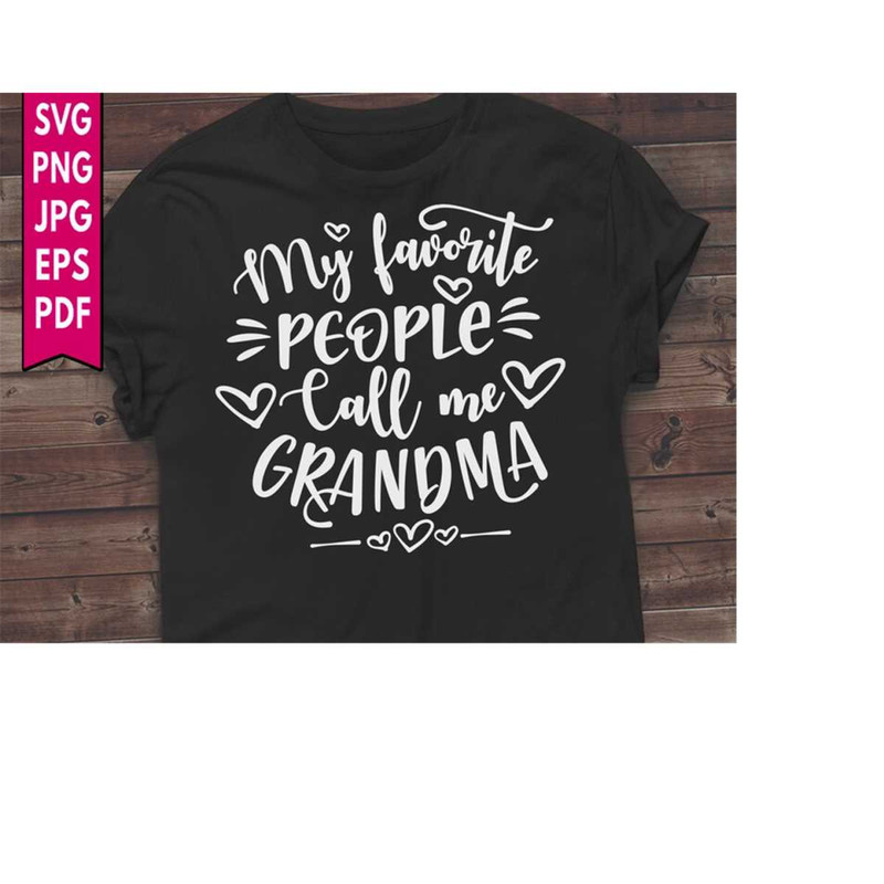 MR-208202325642-my-favorite-people-call-me-grandma-svg-grandma-life-image-1.jpg