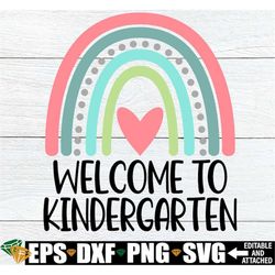 welcome to kindergarten, kindergarten teacher shirt svg, first day of kindergarten, kindergarten classroom door sign png