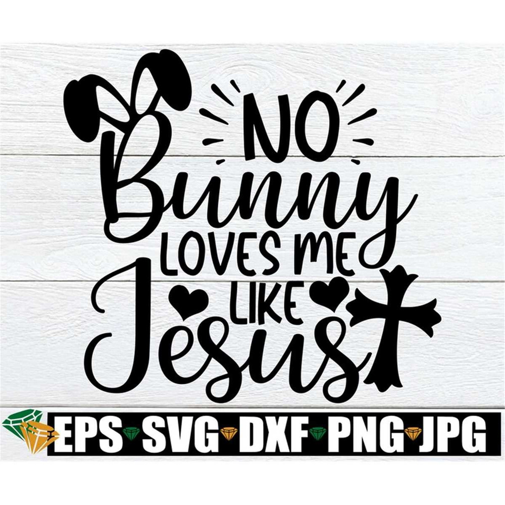 MR-208202334030-no-bunny-loves-me-like-jesus-easter-svg-christian-easter-image-1.jpg