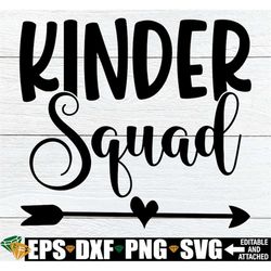kinder squad, matching first day of school kindergarten team shirts svg, kindergarten teacher shirt svg, kindergarten sq