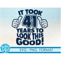 funny 41st birthday svg png. turning 41 birthday svg cut files, 41 years old svg cut file for cricut. 41st birthday png