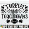 MR-208202341811-turkey-and-touchdowns-thanksgiving-thanksgiving-svg-image-1.jpg