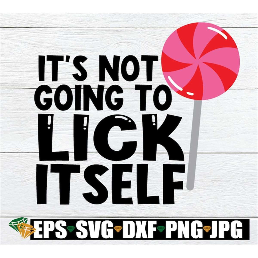 MR-208202342524-its-not-going-to-lick-itself-sexy-valentines-day-image-1.jpg