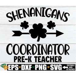 shenanigans coordinator, st. patrick's day pre-k teacher shirt svg, pre-k teacher st. patricks day, st. patrick's day gi