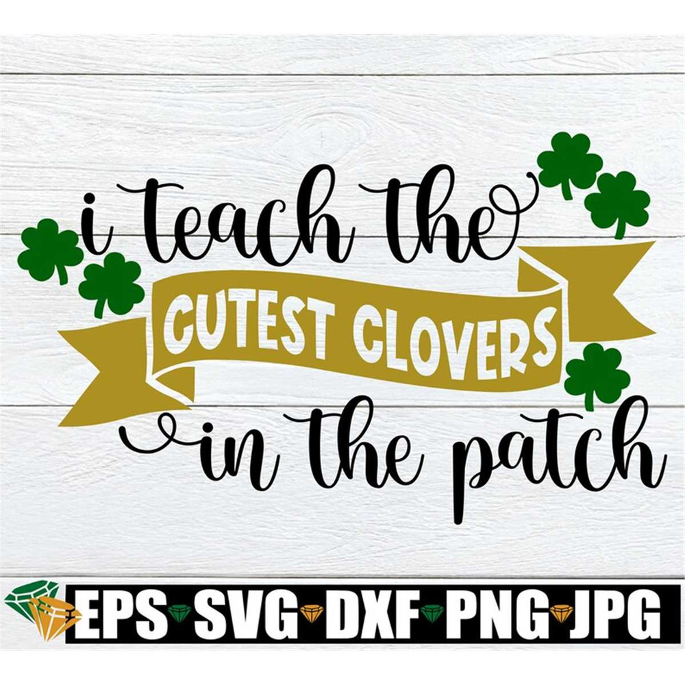 MR-208202344528-i-teach-the-cutest-clovers-in-the-patch-st-patricks-day-image-1.jpg