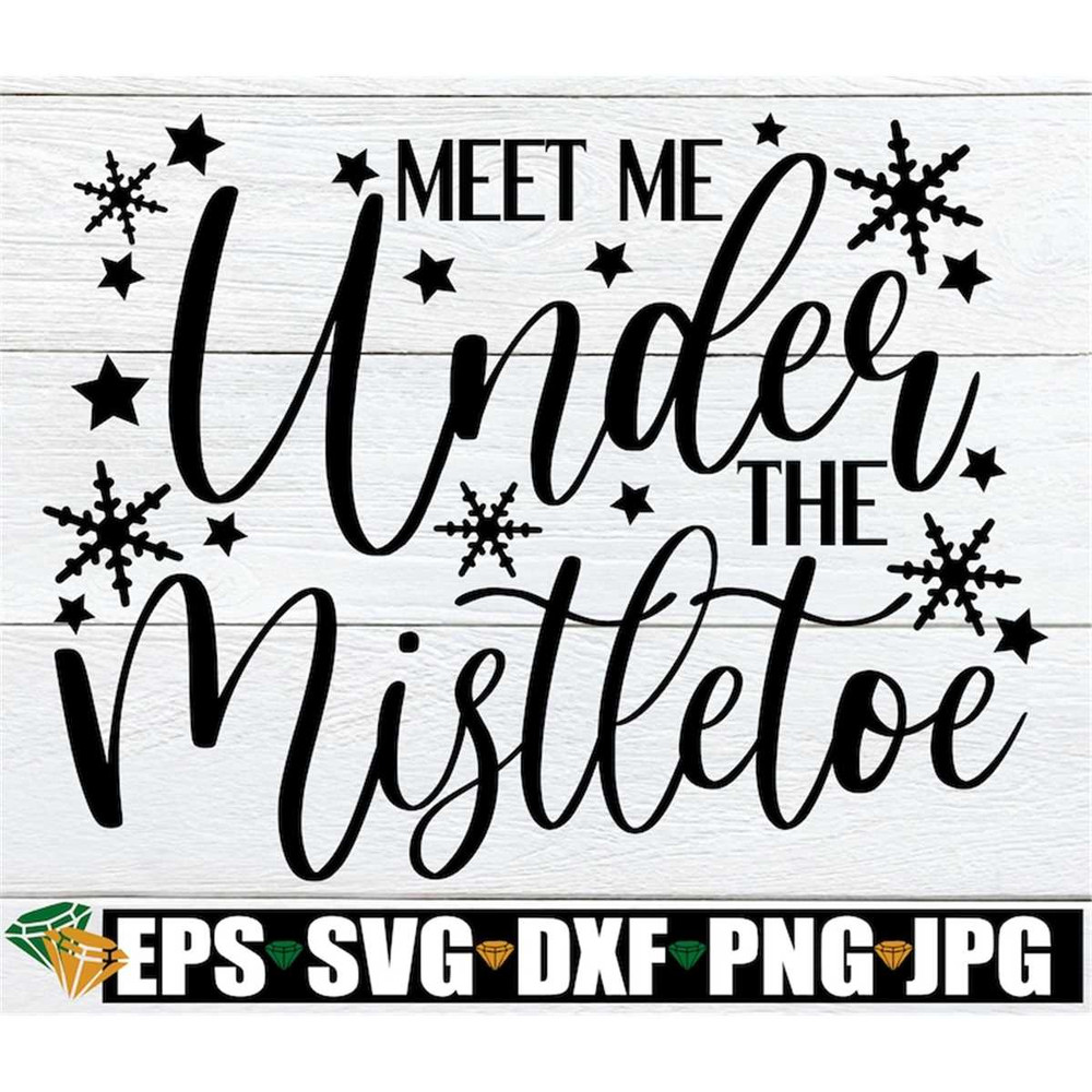 MR-2082023537-meet-me-under-the-mistletoe-christmas-svg-christmas-decor-image-1.jpg