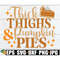 MR-208202351855-thick-thighs-and-pumpkin-pies-thanksgiving-svg-sexy-image-1.jpg