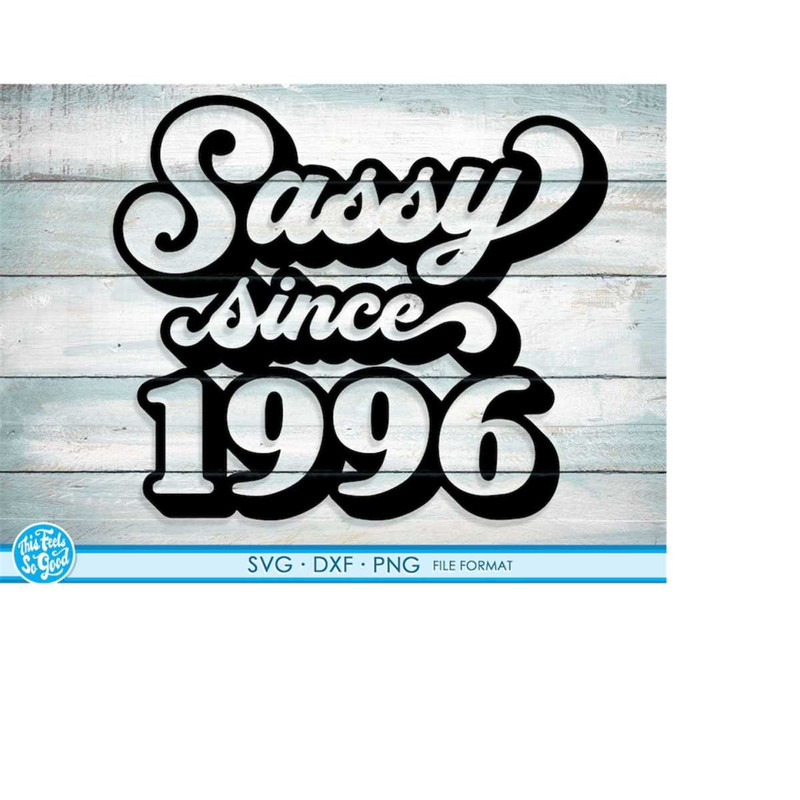 MR-20820235222-sassy-since-1996-svg-25th-birthday-svg-png-dxf-clipart-image-1.jpg