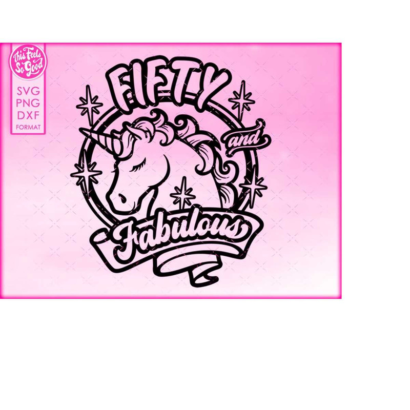 MR-208202352932-50th-birthday-svg-unicorn-50-and-fabulous-svg-fifty-and-image-1.jpg