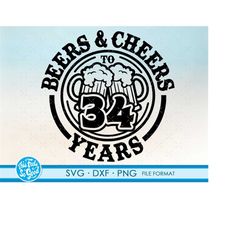 34th birthday 34 years svg files for cricut. anniversary gift beer birthday png, svg, dxf clipart files. 34th bithday gi