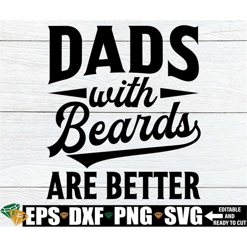 MR-208202353727-dads-with-beards-are-better-funny-fathers-day-shirt-svg-image-1.jpg