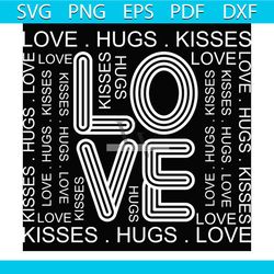 love hugs kisses svg, valentine svg, love valentine svg, love hugs svg
