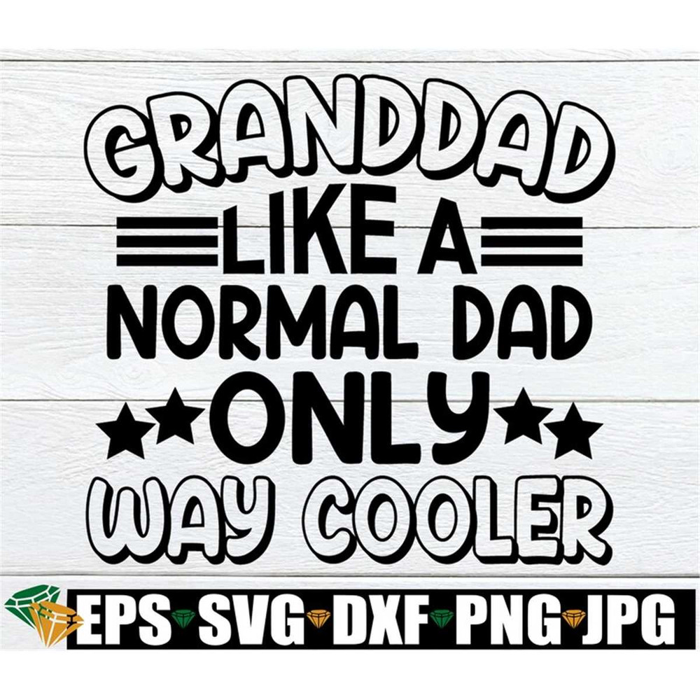 MR-208202353956-granddad-like-a-regular-dad-only-way-cooler-dad-svg-granddad-image-1.jpg