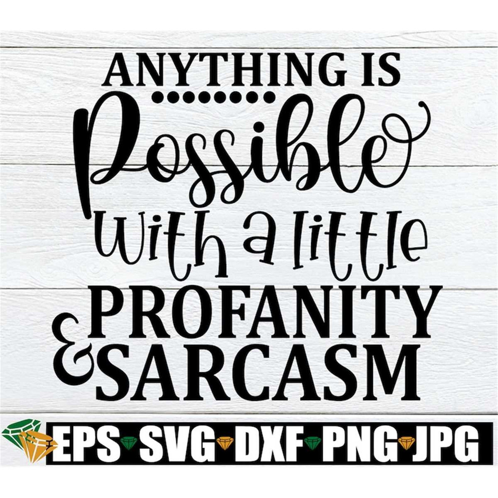 MR-208202354045-anything-is-possible-with-a-little-profanity-and-sarcasm-image-1.jpg
