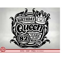 82nd birthday svg files for cricut. birthday gift 82nd birthday png, svg, dxf clipart files. birthday queen 82nd birthda