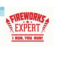 fireworks expert svg, fireworks svg. 4th of july svg / july 4th svg, american independence day shirt svg png, dxf cut f