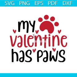 my valentine has paws svg, valentine svg, paw svg, cute svg