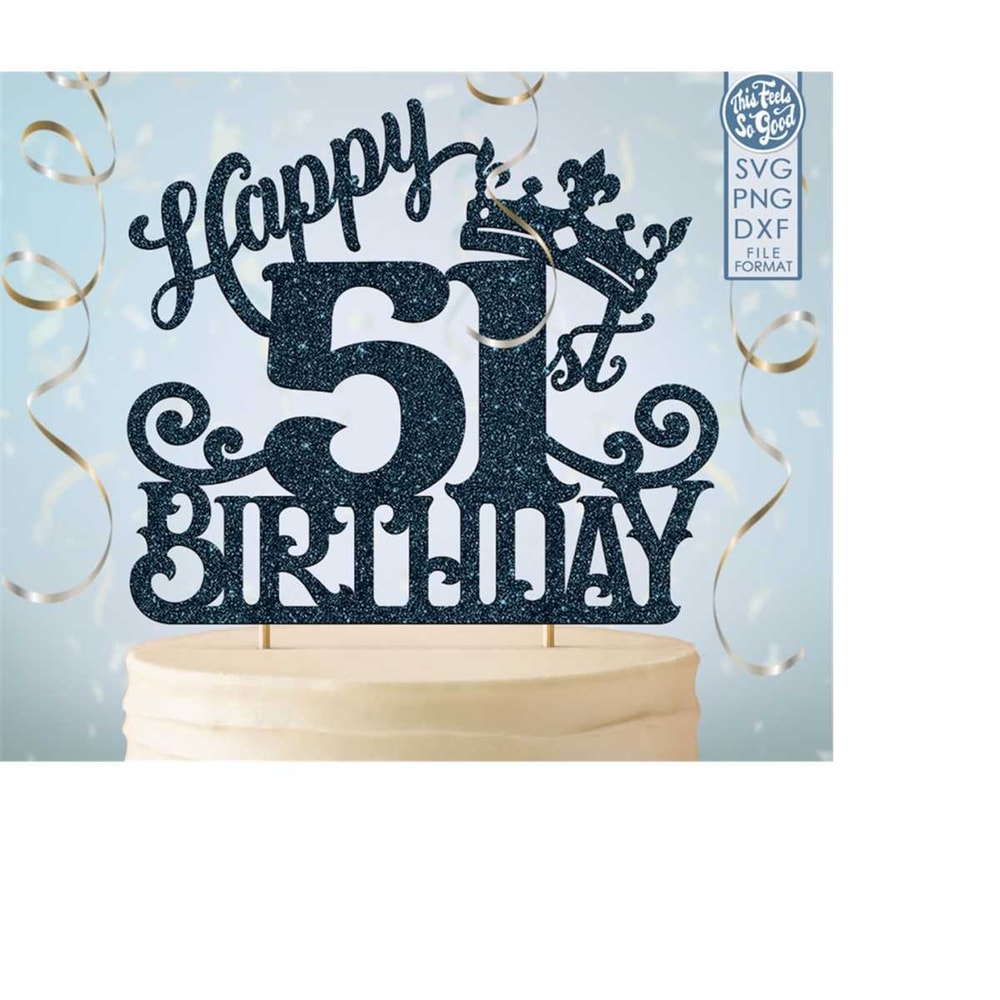 MR-208202361038-51-51st-birthday-cake-topper-svg-51-51st-happy-birthday-cake-image-1.jpg