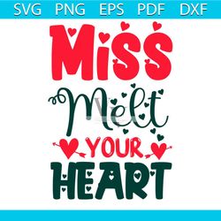 miss melt your heart svg, valentine svg, miss melt svg, heart svg, valentine day svg, valentine gift svg, valentine hear