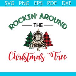 rockin' around the christmas tree svg, christmas svg, christmas rockin around svg