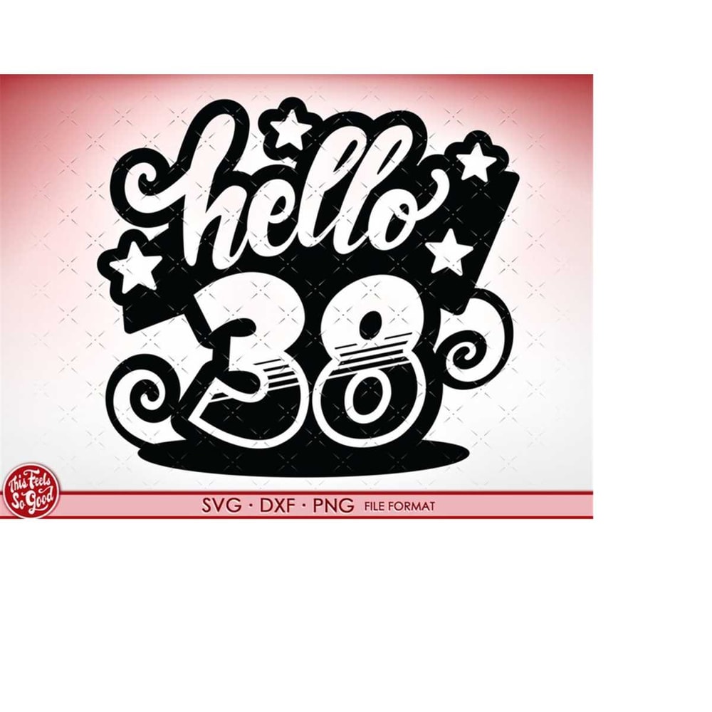 MR-20820237541-svg-38th-birthday-hello-38-svg-files-for-cricut-birthday-gift-image-1.jpg